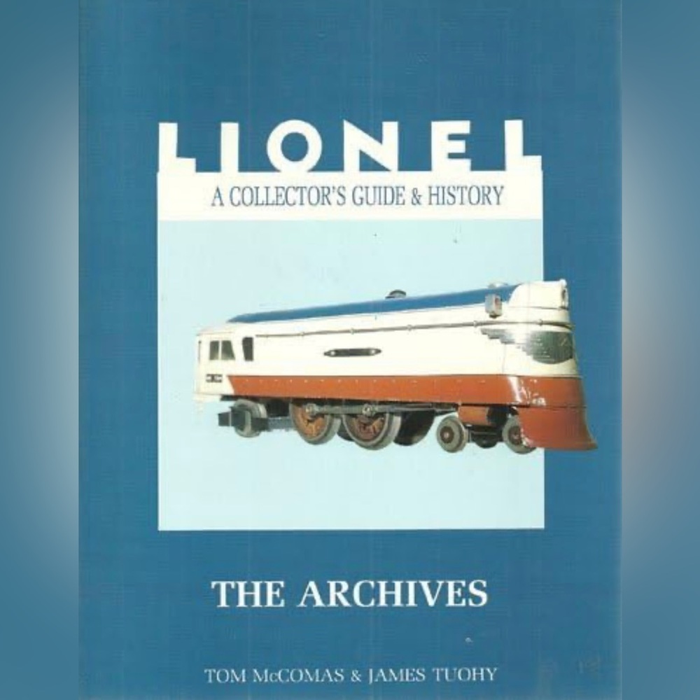 Lionel: A Collector's Guide and History: The Archives (Lionel Collector's Guide)